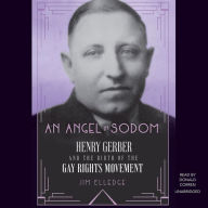 An Angel in Sodom: Henry Gerber and the Birth of the Gay Rights Movement