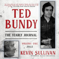 Ted Bundy: The Yearly Journal; Volume One-2022