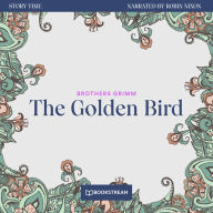 Golden Bird, The - Story Time, Episode 34 (Unabridged)