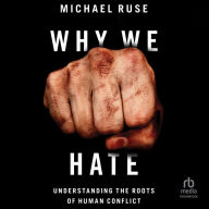 Why We Hate: Understanding the Roots of Human Conflict