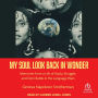 My Soul Look Back in Wonder: Memories from a Life of Study, Struggle, and Doin Battle in the Language Wars