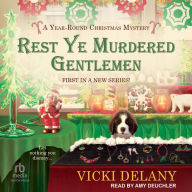 Rest Ye Murdered Gentlemen (Year-Round Christmas Mystery #1)