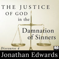 The Justice of God in the Damnation of Sinners