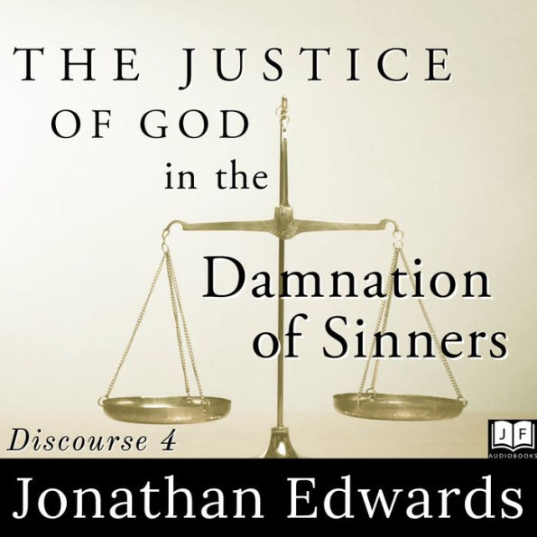 The Justice of God in the Damnation of Sinners