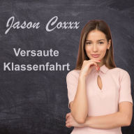 Versaute Klassenfahrt