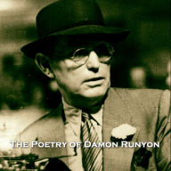 The Poetry of Damon Runyon: We have an exciting poetry anthology here, from the celebrated author Runyon, whose stories were the source material for the musical Guys & Dolls.