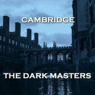 Cambridge - The Dark Masters: Dark short story collection from authors that graduated one of the worlds most prestigious universities