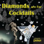 Diamonds are For Cocktails: A Novel