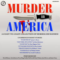Murder in America: A Coast to Coast Collection of Murder and Mayhem