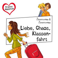 Freche Mädchen: Liebe, Chaos, Klassenfahrt