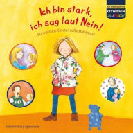 WISSEN Junior - Ich bin stark, ich sag laut Nein!: So werden Kinder selbstbewusst