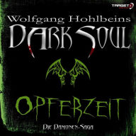 Wolfgang Hohlbeins Dark Soul 1: Opferzeit (Abridged)