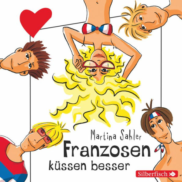 Freche Mädchen: Franzosen küssen besser (Abridged)