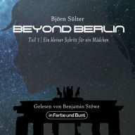 Beyond Berlin: Teil 1: Ein kleiner Schritt für ein Mädchen