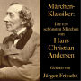 Märchen-Klassiker: Die 100 schönsten Märchen von Hans Christian Andersen