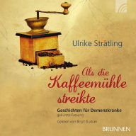 Als die Kaffeemühle streikte: Hörbuch gekürzte Fassung (Abridged)