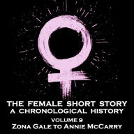 Female Short Story, The - A Chronological History - Volume 9: Alice Dunbar Nelson to Katherine Rickford