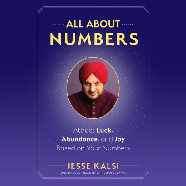 All About Numbers: Attract Luck, Abundance, and Joy Based on Your Numbers