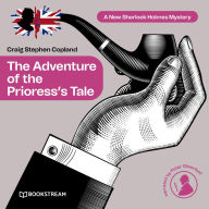 Adventure of the Prioress's Tale, The - A New Sherlock Holmes Mystery, Episode 32 (Unabridged)