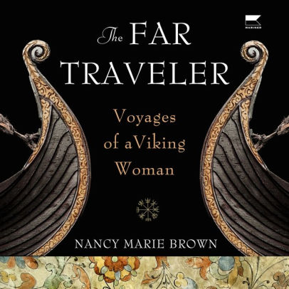 Title: The Far Traveler: Voyages of a Viking Woman, Author: Nancy Marie Brown, Eva Kaminsky