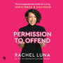 Permission to Offend: The Compassionate Guide for Living Unfiltered and Unafraid