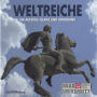 Weltreiche: Ihr Aufstieg, Glanz und Untergang (Abridged)