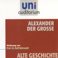 Alexander der Große: Vorlesung (Abridged)