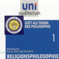 Religionsphilosophie (1): Gott als Thema der Philosophie (Abridged)