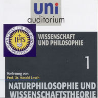 Naturphilosophie und Wissenschaftstheorie: 01 Wissenschaft und Philosophie: Vorlesung. In Zusammenarbeit mit der Hochschule für Philosophie, München (Abridged)