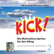 Wie du Hindernisse überwinden kannst: Kick 2! Die Motivationsspritze für den Alltag (Abridged)