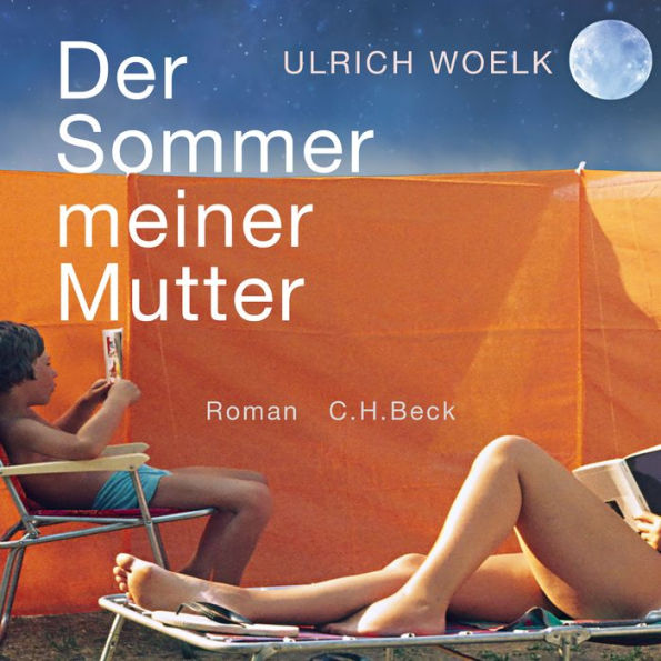 Der Sommer meiner Mutter: Roman