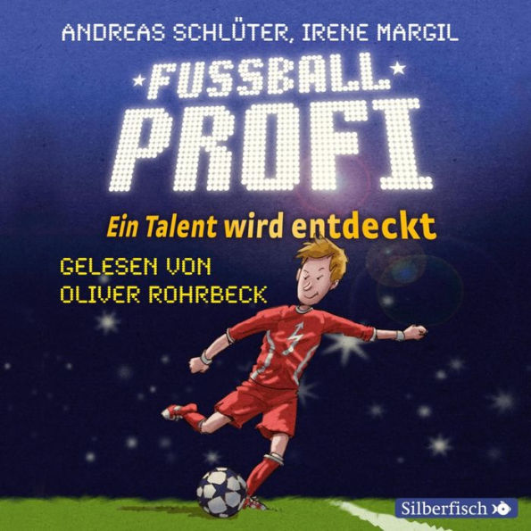 Fußballprofi 1: Fußballprofi. Ein Talent wird entdeckt (Abridged)