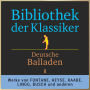 Bibliothek der Klassiker: Deutsche Balladen 8: Werke von Theodor Fontane, Moritz von Strachwitz, Hermann Lingg, Paul Heyse, Wilhelm Raabe, Rudolf Baumbach und Wilhelm Busch. (Abridged)