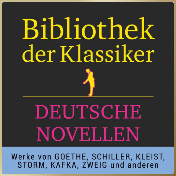 Bibliothek der Klassiker: Hörbuch-Meisterwerke der Literatur: Deutsche Novellen: Der Schimmelreiter, Die Judenbuche, Die Verwandlung, Michael Kohlhaas, Die Traumnovelle, , Die Schachnovelle und viele mehr. Ungekürzte Lesung! (Abridged)