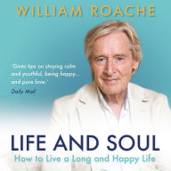 Life and Soul: How to Live a Long and Healthy Life