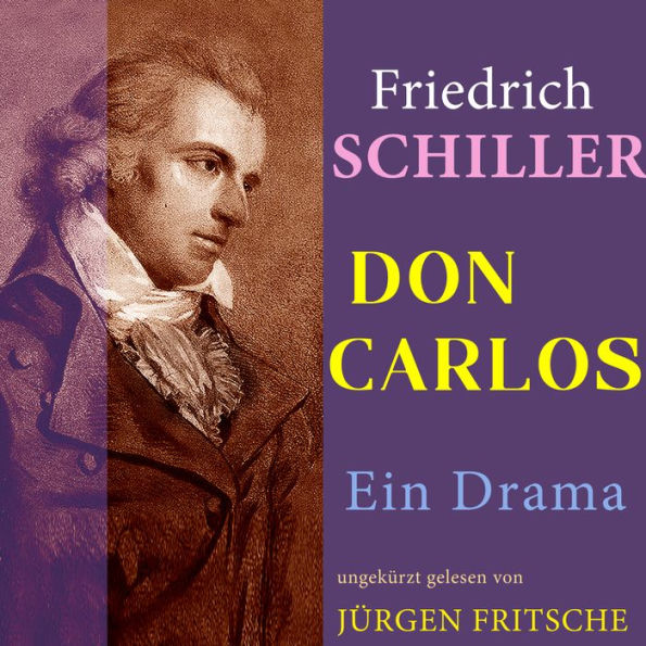 Don Carlos von Schiller: Ungekürzte Lesung