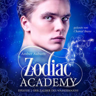 Zodiac Academy, Episode 2 - Der Zauber des Wassermanns