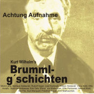 Brummlg'schichten Achtung Aufnahme: Kurt Wilhelm's Brummlg'schichten