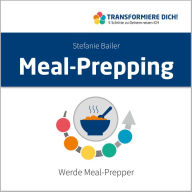 Meal-Prepping: Werde Meal-Prepper