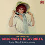 The Complete Chronicles of Avonlea