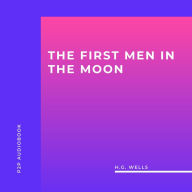 First Men in the Moon, The (Unabridged)