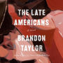 The Late Americans: A Novel