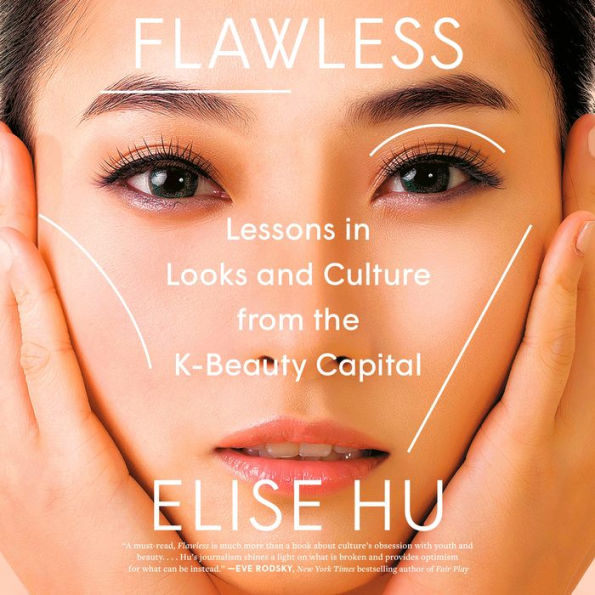 Flawless: Lessons in Looks and Culture from the K-Beauty Capital