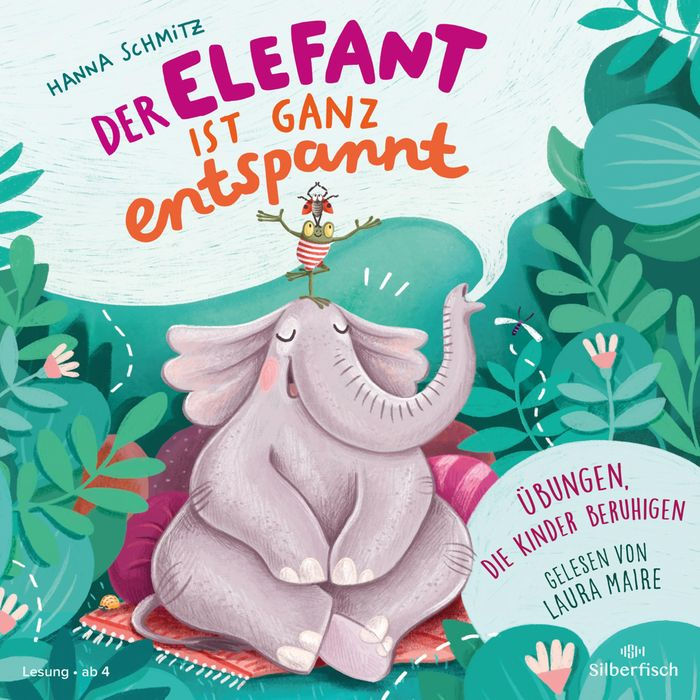 Der Elefant ist ganz entspannt. Übungen, die Kinder beruhigen: Übungen, die Kinder beruhigen (Abridged)