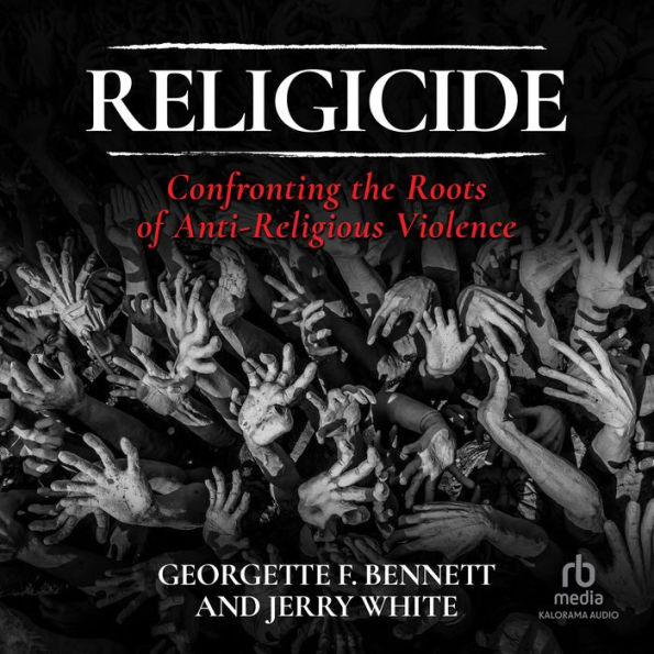 Religicide: Confronting the Roots of Anti-Religious Violence