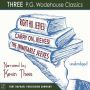 Carry On, Jeeves, The Inimitable Jeeves and Right Ho, Jeeves - THREE P.G. Wodehouse Classics! - Unabridged