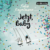 Jetzt, Baby: Neue Poetry-Slam-Texte