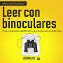 Leer con binoculares: Crea contenido significativo que las personas disfruten