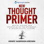 New Thought Primer: Origin, History and Principles of the Movement, A Lesson in Soul Culture