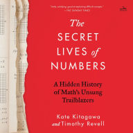 The Secret Lives of Numbers: A Hidden History of Math's Unsung Trailblazers